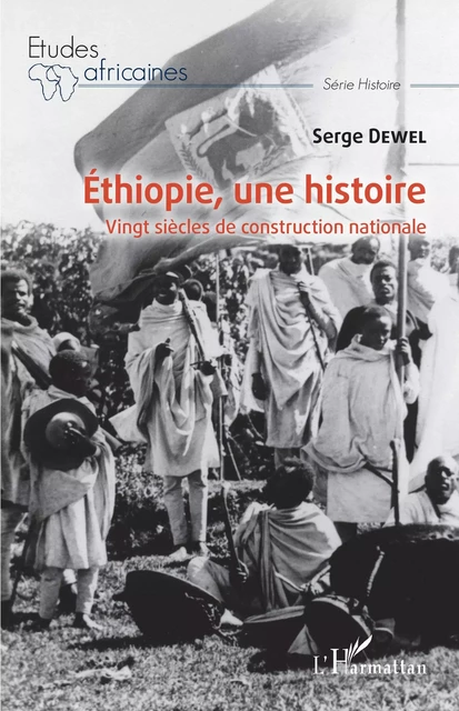 Ethiopie, une histoire - Serge Dewel - Editions L'Harmattan