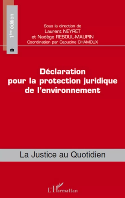 Déclaration pour la protection juridique de l'environnement - Capucine Chamoux, Nadège Reboul-Maupin, Laurent Neyret - Editions L'Harmattan