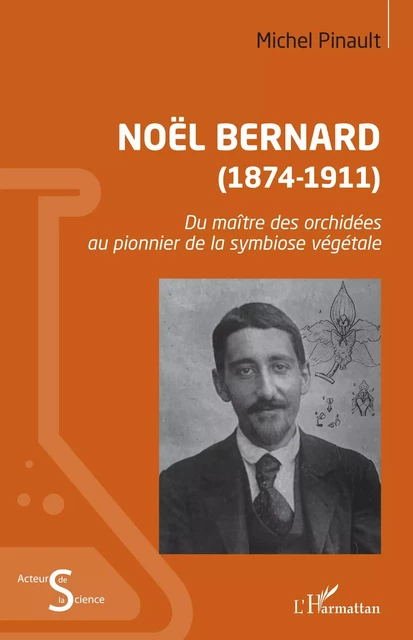 Noël Bernard (1874-1911) - Michel Pinault - Editions L'Harmattan