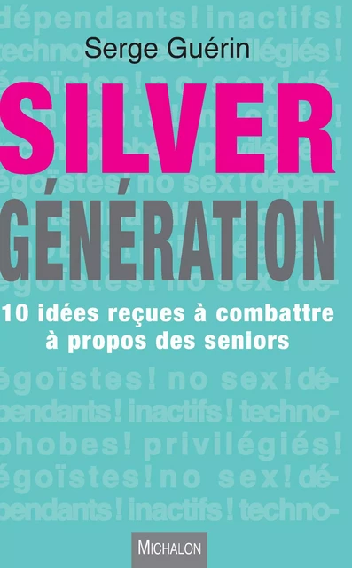 Silver Génération - Serge Guérin - Michalon