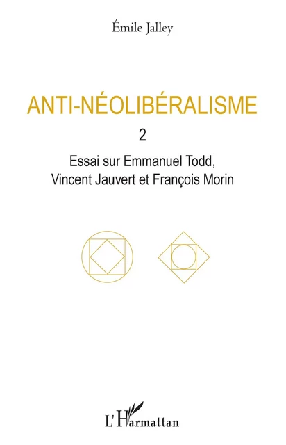 Anti-néolibéralisme - Emile Jalley - Editions L'Harmattan