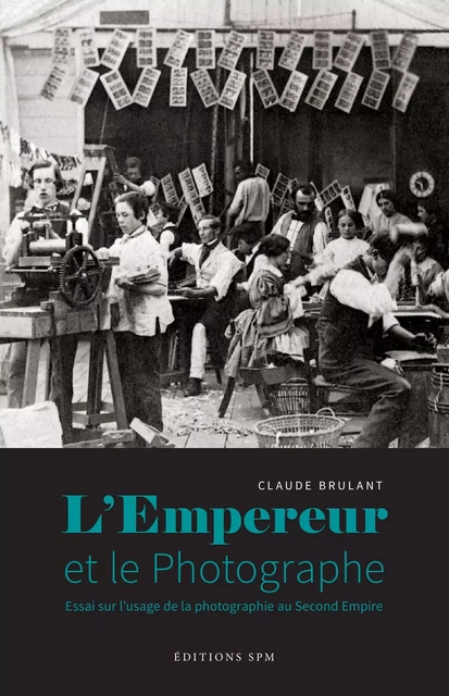 L'Empereur et le photographe - Claude Brulant - SPM