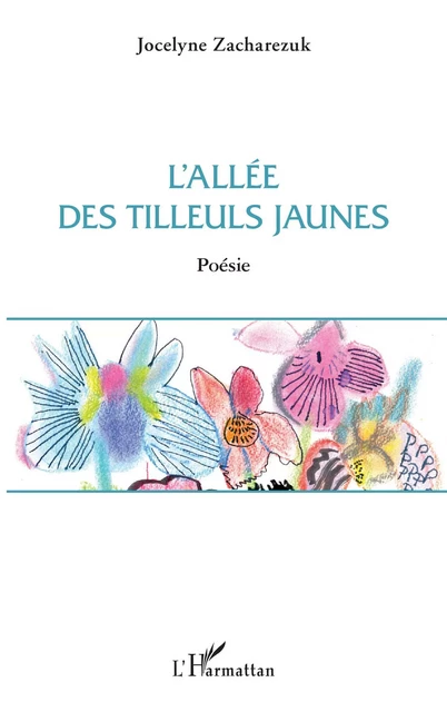 L'allée des tilleuls jaunes - Jocelyne Zacharezuk - Editions L'Harmattan