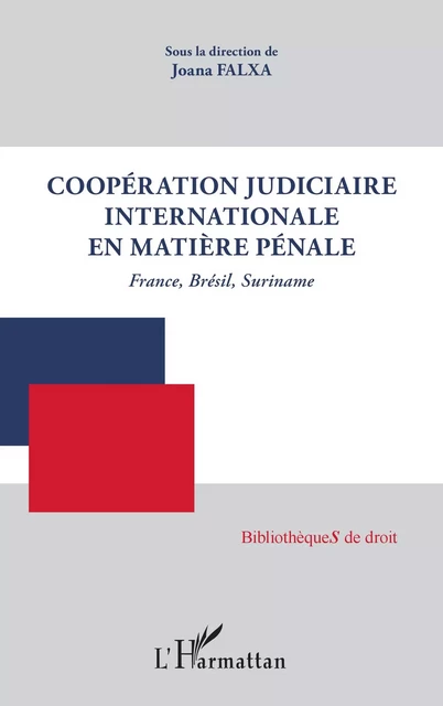 Coopération judiciaire internationale en matière pénale - Joana Falxa - Editions L'Harmattan