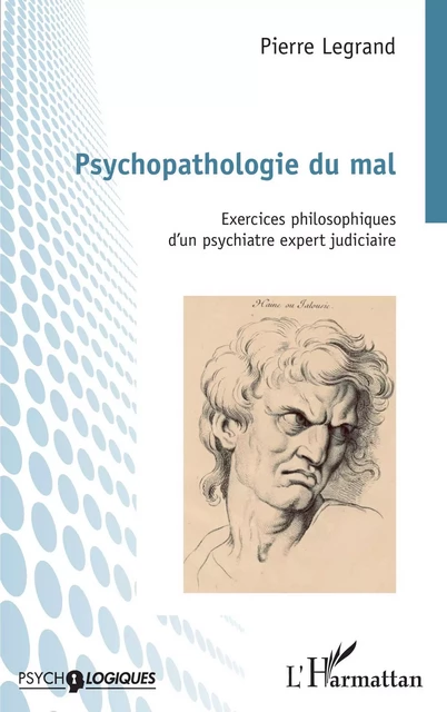 Psychopathologie du mal - Pierre Legrand - Editions L'Harmattan