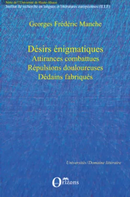 DESIRS ENIGMATIQUES - Georges Frédéric Manche - Editions Orizons