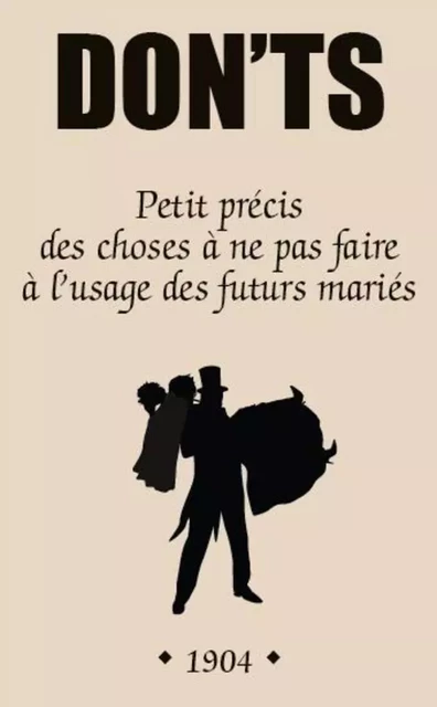 Don'ts: Petit précis des choses à ne pas faire à l'usage des futurs mariés -  Anonyme - Michalon