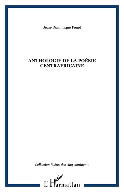 Anthologie de la poésie centrafricaine - Jean-Dominique Pénel - Editions L'Harmattan