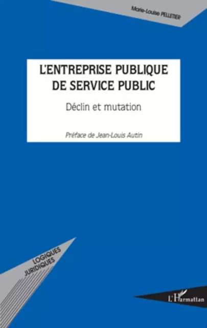 L'entreprise publique de service public - Marie-Louise Pelletier - Editions L'Harmattan