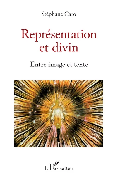 Représentation et divin - Stéphane Caro - Editions L'Harmattan