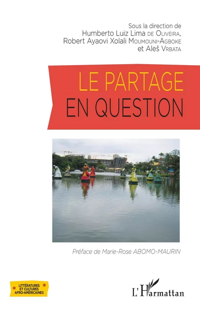 Le partage en question - Robert Ayaovi Xolali Moumouni-Agboke, Humberto Luiz Lima de Oliveira, Ales Vrbata - Editions L'Harmattan