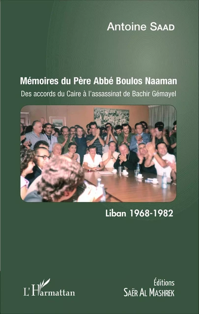 Mémoires du Père Abbé Boulos Naaman - Antoine Saad - Editions Saër Al Mashrek