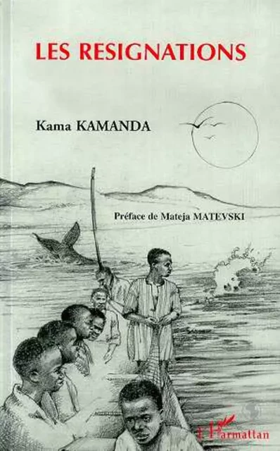 Les Résignations -  Kamanda kama - Editions L'Harmattan