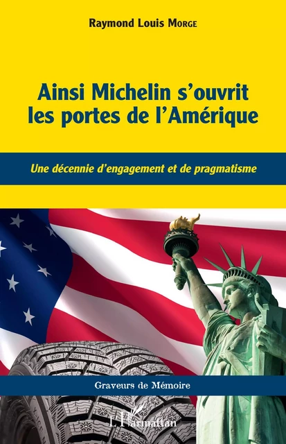 Ainsi Michelin s'ouvrit les portes de l'Amérique - Raymond Louis Morge - Editions L'Harmattan