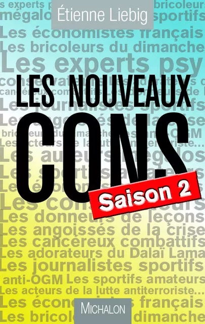 Les nouveaux cons  Saison 2 - Etienne Liebig - Michalon