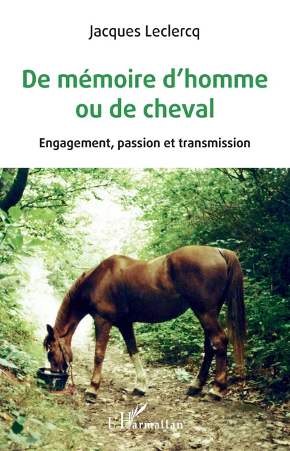 De mémoire d'homme ou de cheval - Jacques Leclercq - Editions L'Harmattan