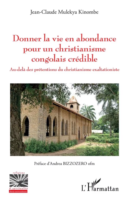 Donner la vie en abondance pour un christianisme congolais crédible - Jean-Claude Mulekya Kinombe - Editions L'Harmattan