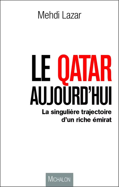 Le Qatar aujourd'hui - Mehdi Lazar - Michalon