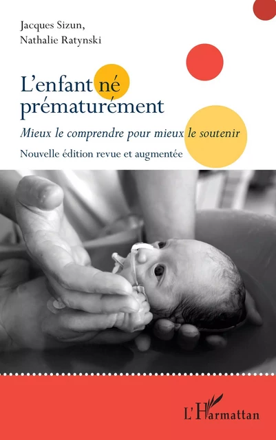 L'enfant né prématurément - Jacques Sizun,  Ratynski nathalie - Editions L'Harmattan