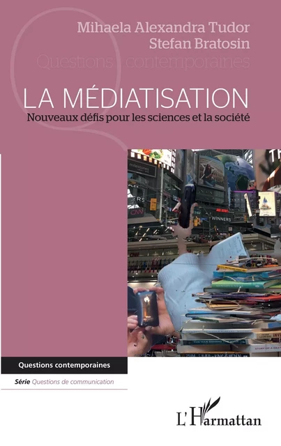 La médiatisation - Mihaela-Alexandra Tudor, Stefan Bratosin - Editions L'Harmattan