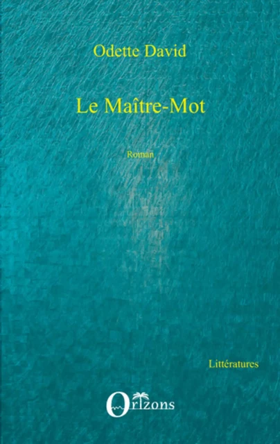 Le maître-mot - Odette David - Editions Orizons