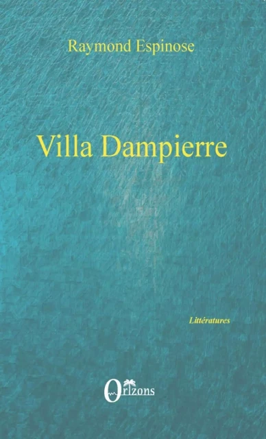 Villa Dampierre -  Espinose raymond - Editions Orizons