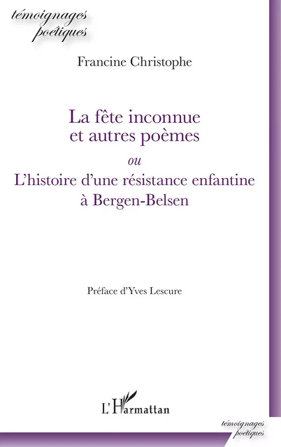 La fête inconnue et autres poèmes - Francine Christophe - Editions L'Harmattan