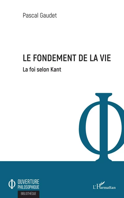 Le fondement de la vie - Pascal Gaudet - Editions L'Harmattan