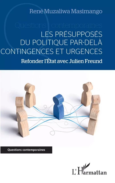 Les présupposés du politique par-delà contingences et urgences - René Muzaliwa Masimango - Editions L'Harmattan