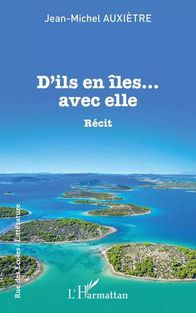 D'ils en îles... avec elle - Jean-Michel Auxiètre - Editions L'Harmattan