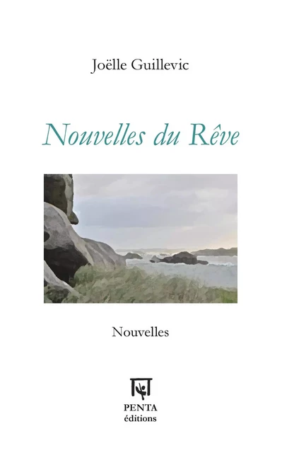 Nouvelles du Rêve - Joëlle Guillevic - Editions PENTA