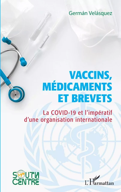 Vaccins, médicaments et brevets - Germán Velásquez - Editions L'Harmattan