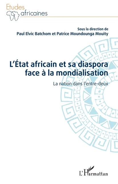 L'État africain et sa diaspora face à la mondialisation - Paul Elvic Batchom, Patrice Moundounga Mouity - Editions L'Harmattan