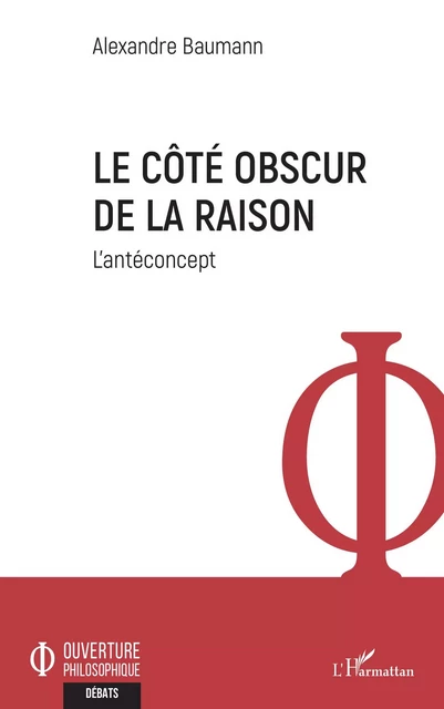 Le côté obscur de la raison - Alexandre Baumann - Editions L'Harmattan