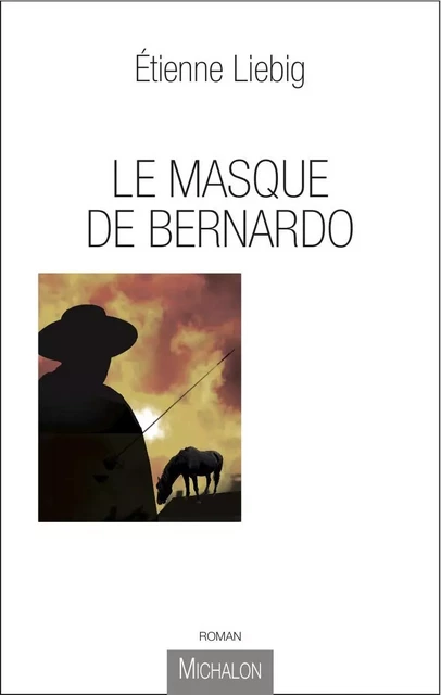 Le Masque de Bernardo - Etienne Liebig - Michalon