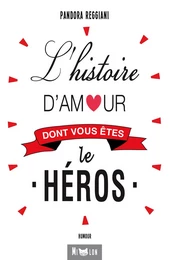 L'histoire d'amour dont vous êtes le héros