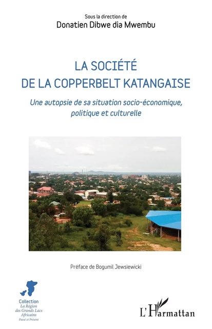 La société de la Copperbelt katangaise - Donatien Dibwe Dia Mwembu - Editions L'Harmattan