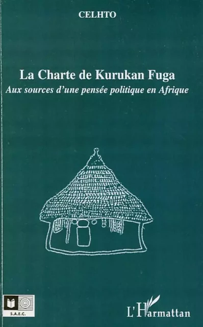 La Charte de Kurukan Fuga -  Celhto - Editions L'Harmattan