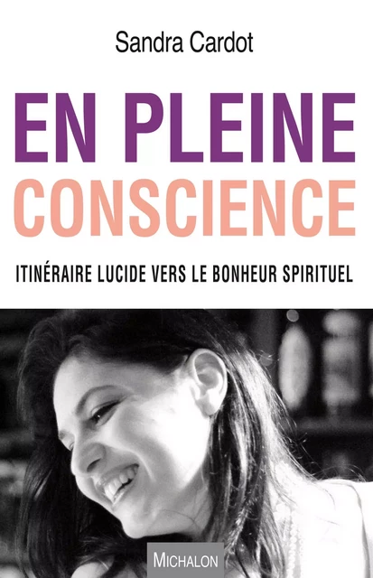 En pleine conscience - Sandra Cardot - Michalon