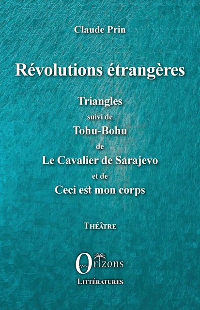 Révolutions étrangères - Claude Prin - Editions Orizons