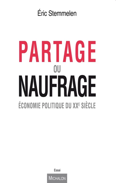 Partage ou naufrage - Eric Stemmelen - Michalon