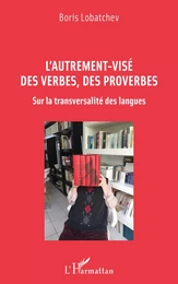 L'autrement-visé des verbes, des proverbes