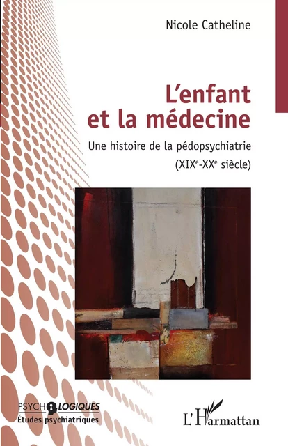 L'enfant et la médecine - Nicole Catheline - Editions L'Harmattan