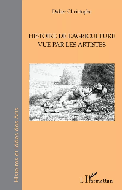 Histoire de l'agriculture vue par les artistes - Didier Christophe - Editions L'Harmattan