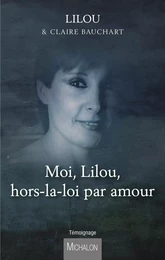 Moi, Lilou, hors-la-loi par amour