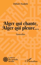 Alger qui chante, Alger qui pleure...