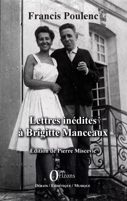 Lettres inédites à Brigitte Manceaux - Francis Poulenc - Editions Orizons