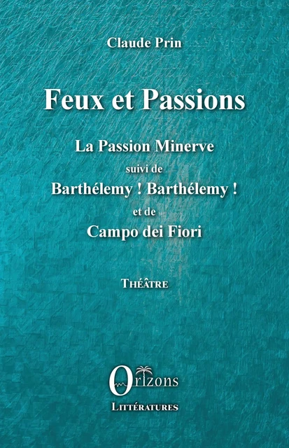 Feux et Passions - Claude Prin - Editions Orizons