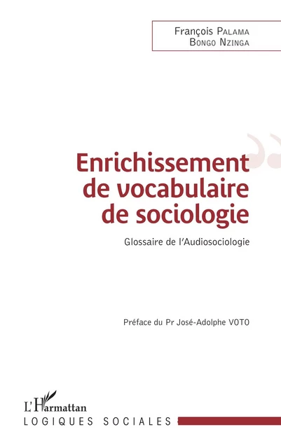 Enrichissement de vocabulaire de sociologie - François Palama Bongo Nzinga - Editions L'Harmattan