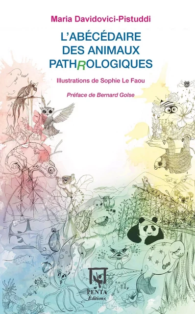 L'abécédaire des animaux pathrologiques - Maria Davidovici-Pistuddi - Editions PENTA